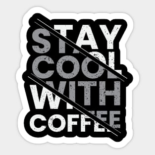 Stay cool with coffee modern typography design Sticker